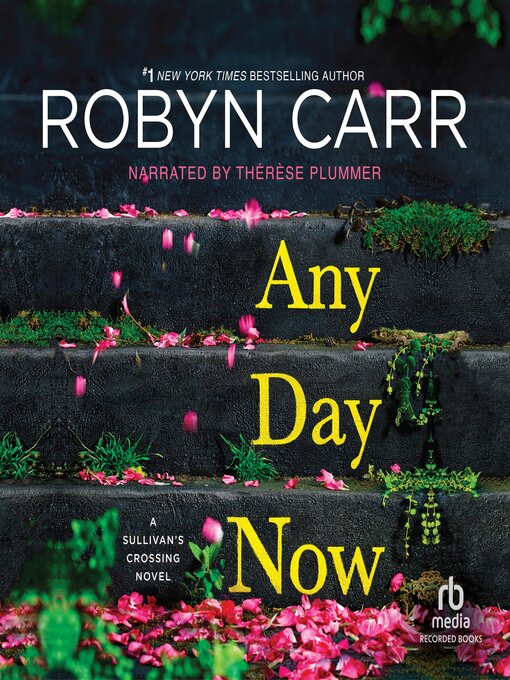 Title details for Any Day Now by Robyn Carr - Available